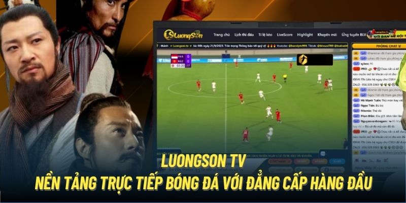LuongSon TV: Sống Trọn Từng Khoảnh Khắc Bóng Đá Đỉnh Cao! 515 Công nghệ streaming thay đổi cách xem TV